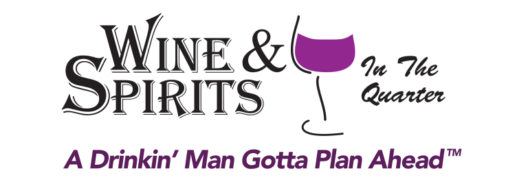 Wine & Spirits in the Quarter — A Drinkin' Man Gotta Plan Ahead
